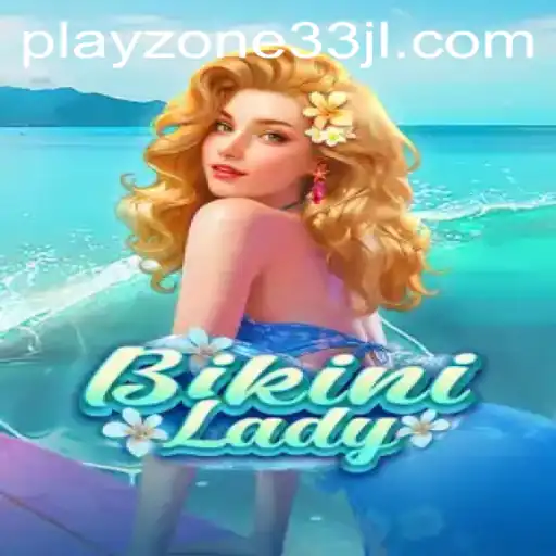 Embark on an Exciting Journey with BikiniLady in the PlayZone33 Arena