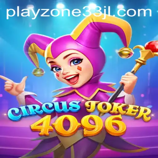 Discover the Thrilling World of CircusJoker4096: A Gateway to Adventure in Playzone33