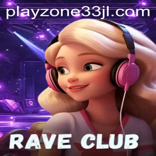 Dive into RaveClub: The Ultimate Gaming Experience with Playzone33