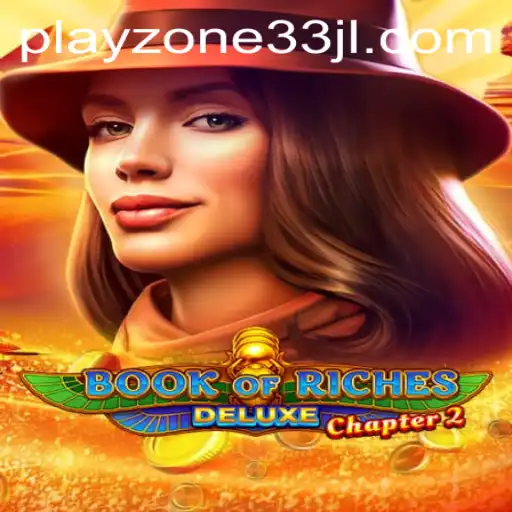 Exploring Book of Riches Deluxe Chapter 2: A Comprehensive Guide Featuring Playzone33